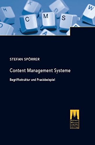 Content Management Systeme: Begriffsstruktur und Praxisbeispiel